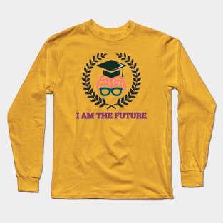 I Am The Future Long Sleeve T-Shirt